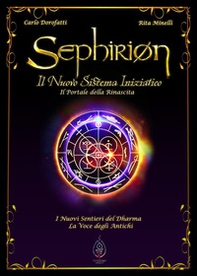 Sephirion. Il nuovo sistema iniziatico. Il portale della rinascita - Librerie.coop