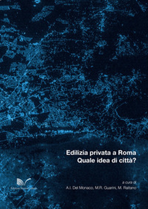 Edilizia privata a Roma. Quale idea di città? - Librerie.coop Edilizia privata a Roma. Quale idea di città? - Librerie.coop