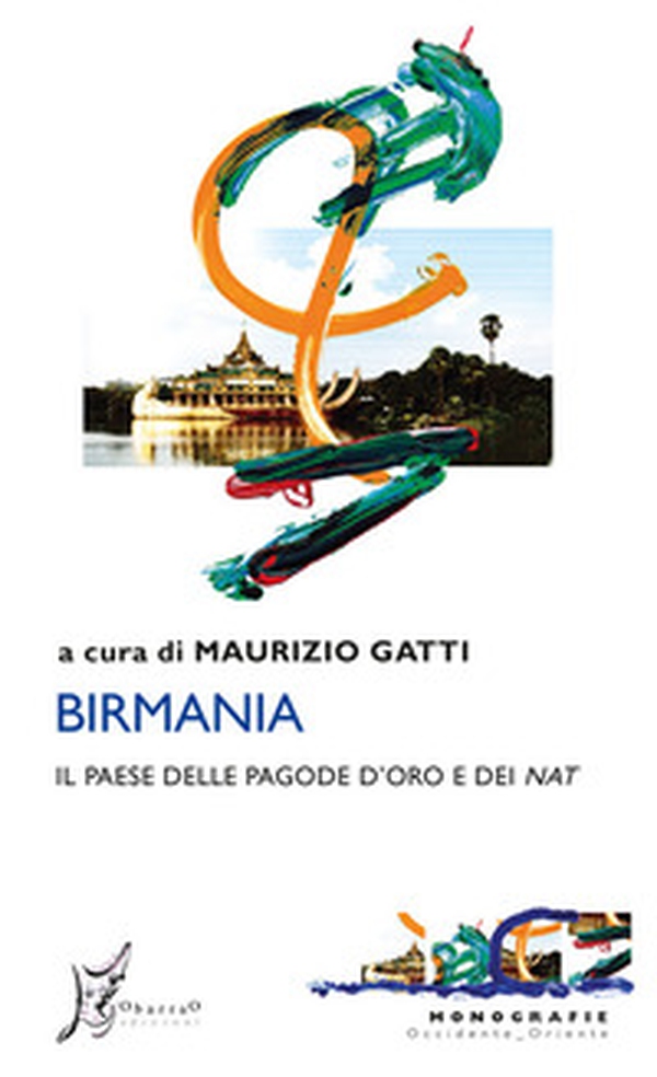Birmania. Il Paese delle pagode d'oro e dei nat - Librerie.coop Birmania. Il Paese delle pagode d'oro e dei nat - Librerie.coop