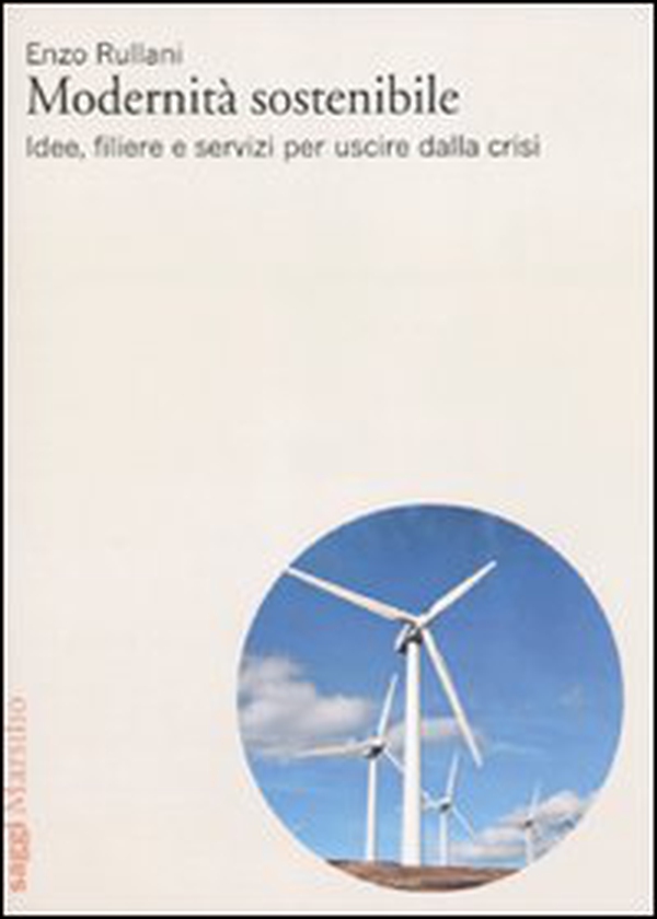 Modernità sostenibile. Idee, filiere e servizi per uscire dalla crisi - Librerie.coop Modernità sostenibile. Idee, filiere e servizi per uscire dalla crisi - Librerie.coop