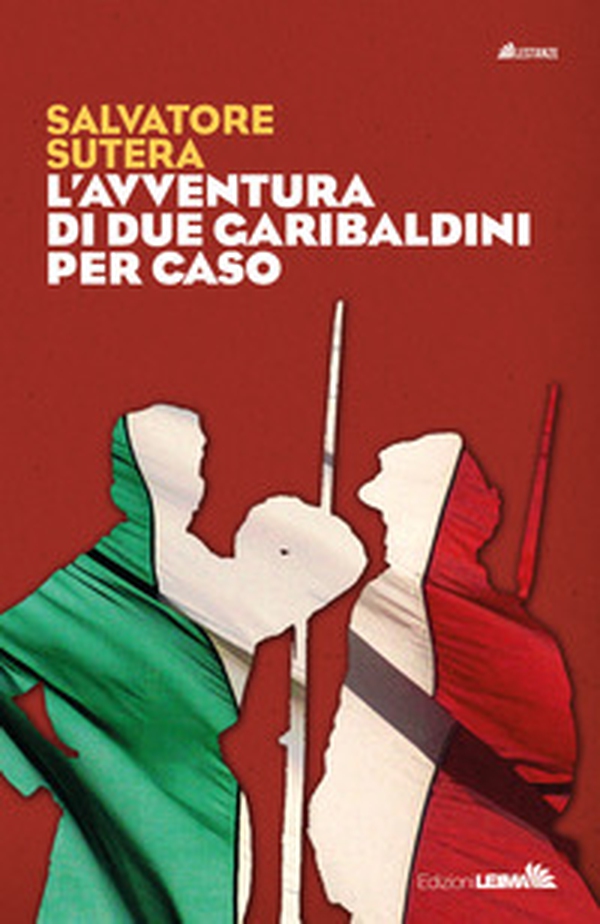 L'avventura di due garibaldini per caso - Librerie.coop L'avventura di due garibaldini per caso - Librerie.coop