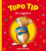 Topo Tip fa i capricci - Librerie.coop