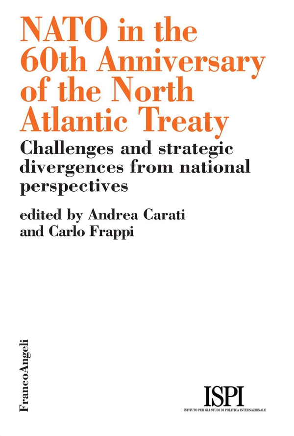 Nato in the 60th Anniversary of the North Atlantic Treaty. Challenges and strategic divergences from national perspectives - Librerie.coop Nato in the 60th Anniversary of the North Atlantic Treaty. Challenges and strategic divergences from national perspectives - Librerie.coop