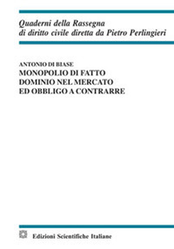 Monopolio di fatto, dominio nel mercato ed obbligo a contrarre - Librerie.coop Monopolio di fatto, dominio nel mercato ed obbligo a contrarre - Librerie.coop