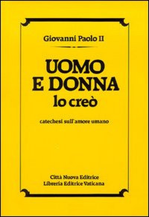 Uomo e donna lo creò. Catechesi sull'amore umano - Librerie.coop Uomo e donna lo creò. Catechesi sull'amore umano - Librerie.coop