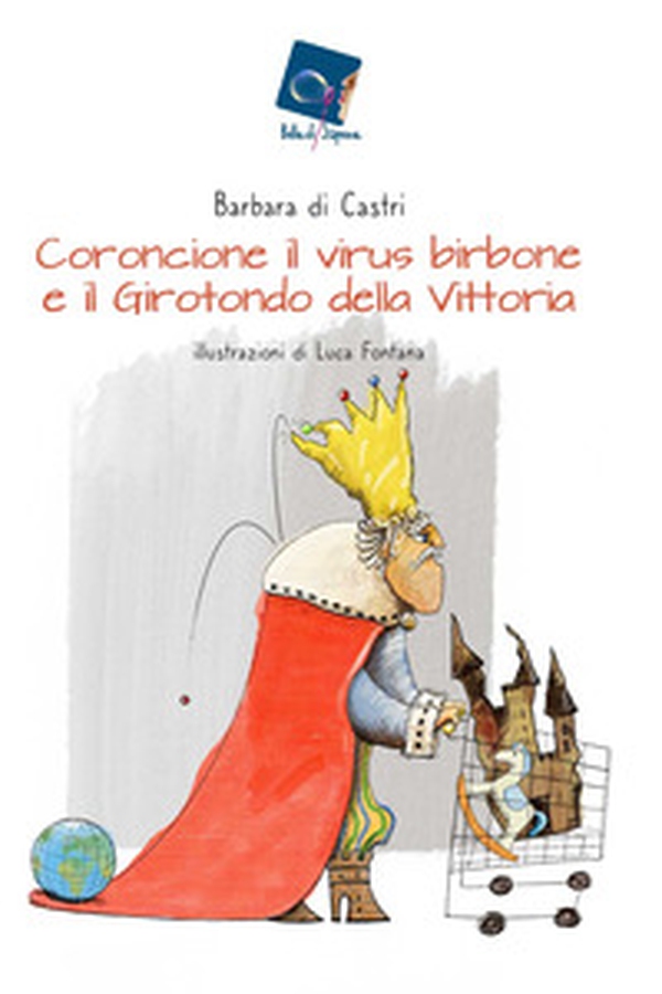 Coroncione il virus birbone e il girotondo della vittoria - Librerie.coop Coroncione il virus birbone e il girotondo della vittoria - Librerie.coop