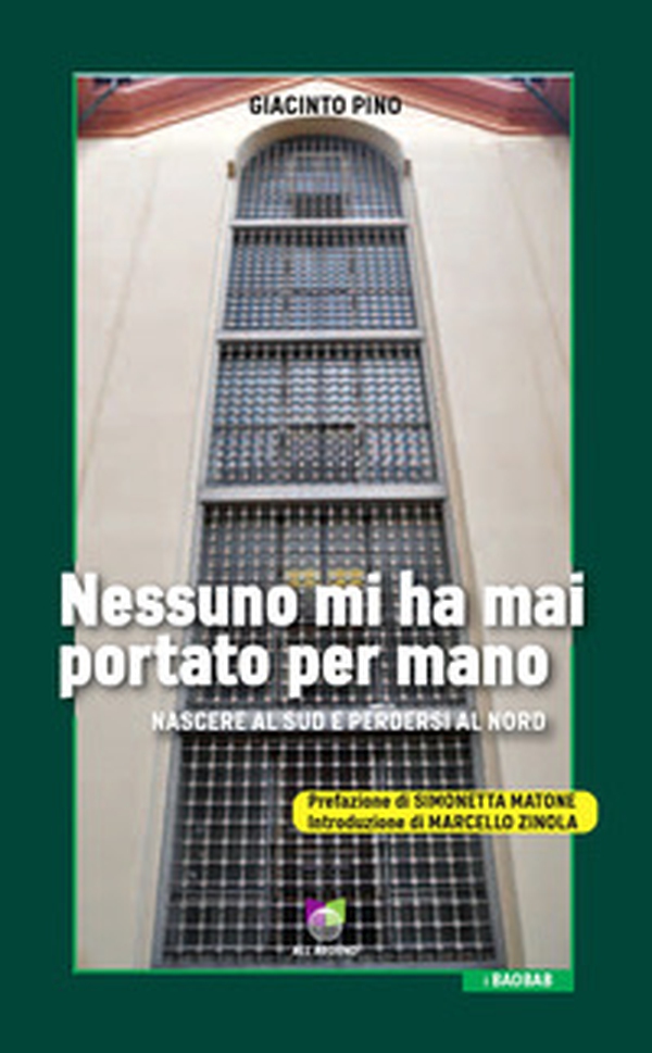 Nessuno mi ha mai portato per mano. Nascere al Sud e perdersi al Nord - Librerie.coop Nessuno mi ha mai portato per mano. Nascere al Sud e perdersi al Nord - Librerie.coop