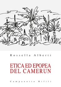 Etica ed epopea del Camerun - Librerie.coop