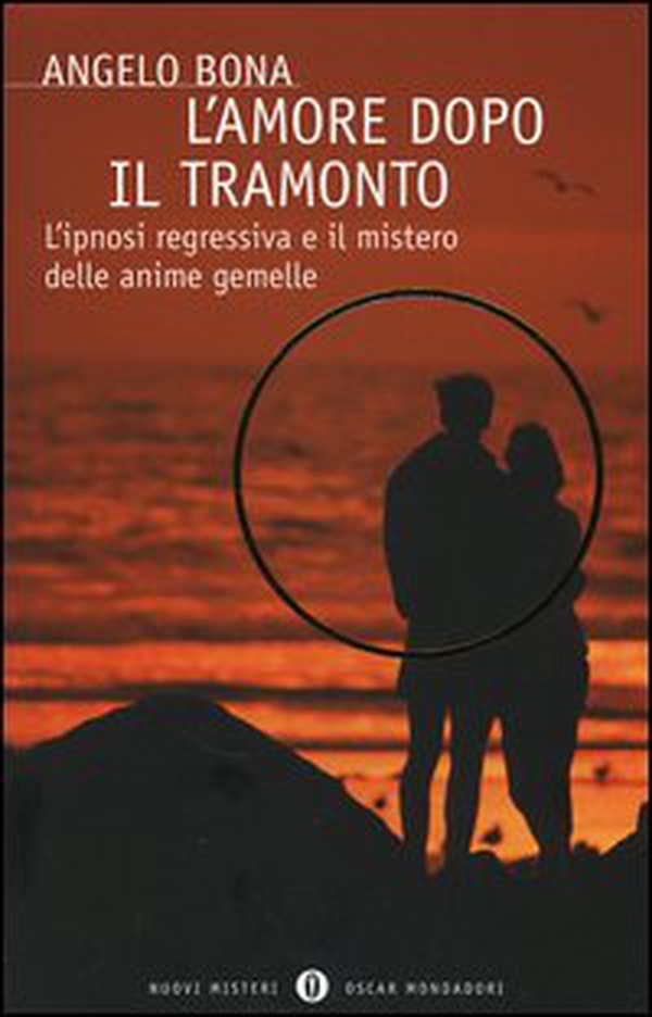 L'amore dopo il tramonto. L'ipnosi regressiva e il mistero delle anime gemelle - Librerie.coop L'amore dopo il tramonto. L'ipnosi regressiva e il mistero delle anime gemelle - Librerie.coop