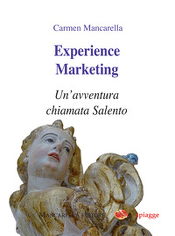 Experience marketing, un'avventura chiamata Salento - Librerie.coop Experience marketing, un'avventura chiamata Salento - Librerie.coop