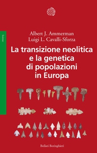 La transizione neolitica e la genetica di popolazioni in Europa - Librerie.coop