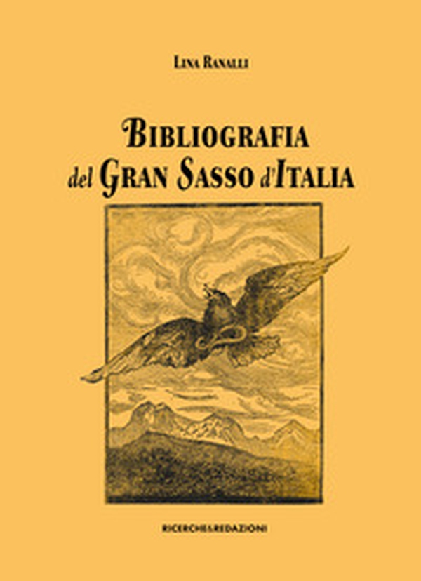 Bibliografia del Gran Sasso d'Italia - Librerie.coop Bibliografia del Gran Sasso d'Italia - Librerie.coop