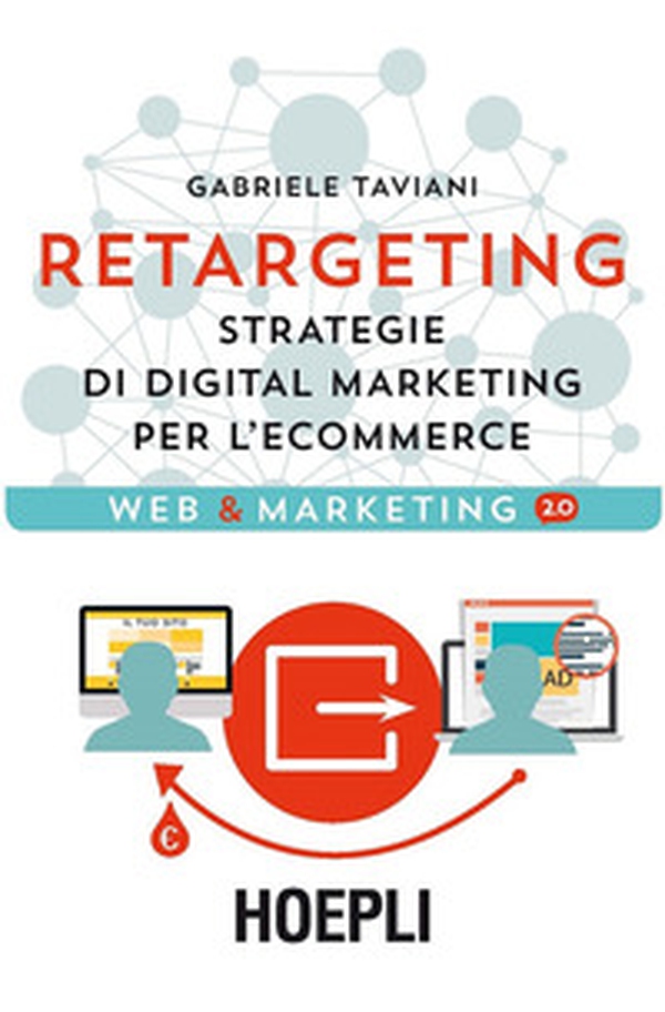 Retargeting. Strategie di digital marketing per l'ecommerce - Librerie.coop Retargeting. Strategie di digital marketing per l'ecommerce - Librerie.coop