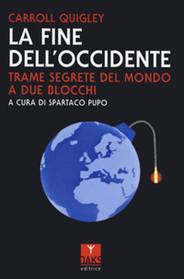 La fine dell'Occidente. Trame segrete del mondo a due blocchi - Librerie.coop La fine dell'Occidente. Trame segrete del mondo a due blocchi - Librerie.coop
