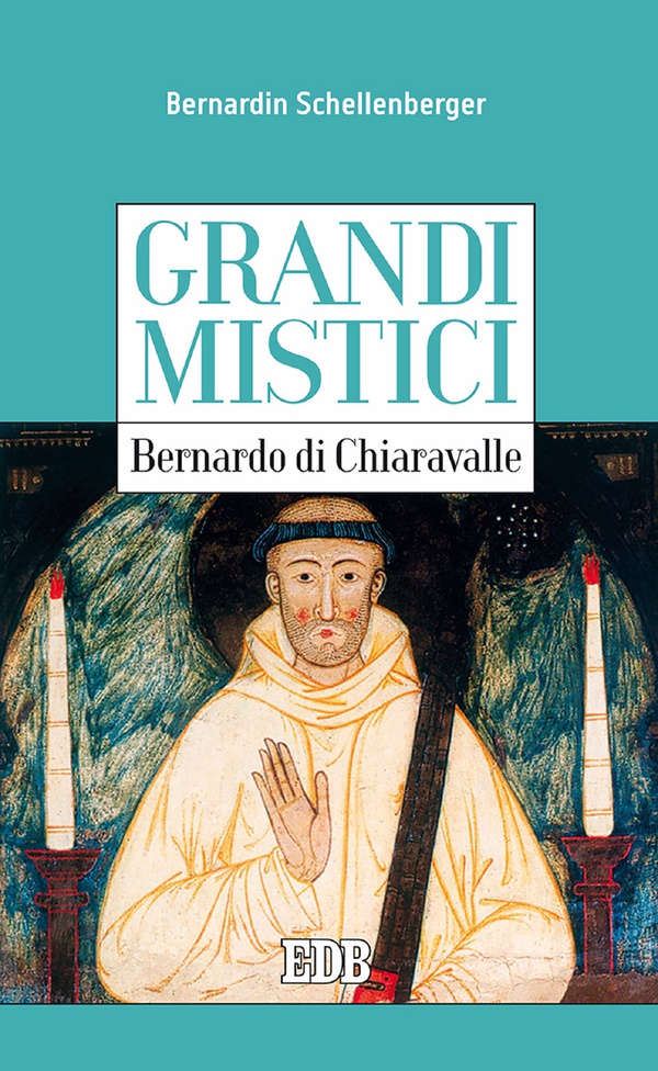 Grandi mistici. Bernardo di Chiaravalle - Librerie.coop Grandi mistici. Bernardo di Chiaravalle - Librerie.coop