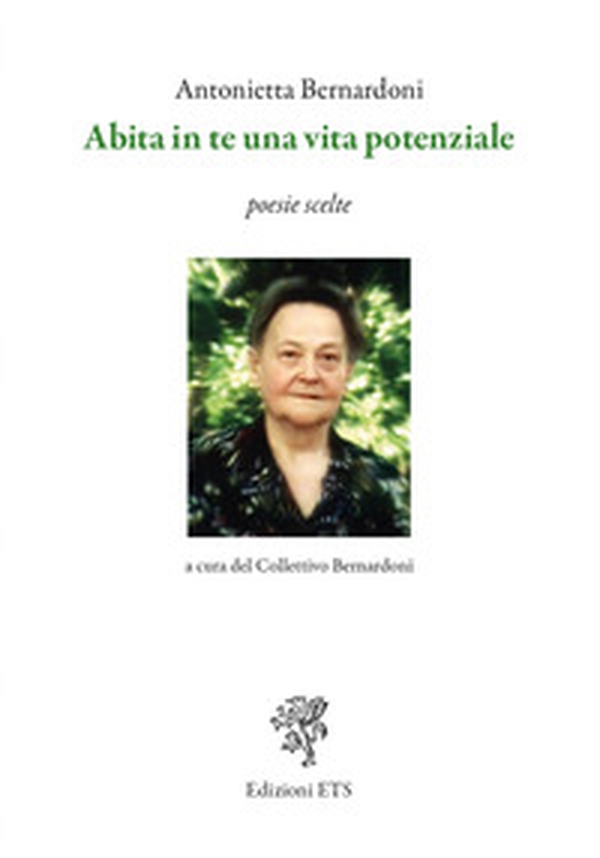 Abita in te una vita potenziale. Poesie scelte - Librerie.coop Abita in te una vita potenziale. Poesie scelte - Librerie.coop