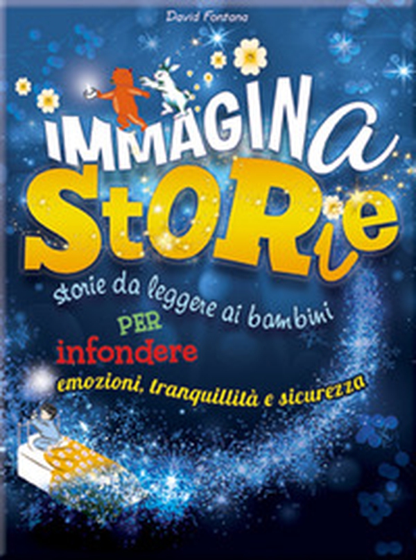 Immaginastorie. Storie da leggere ai bambini per infondere emozioni, tranquillità e sicurezza - Librerie.coop Immaginastorie. Storie da leggere ai bambini per infondere emozioni, tranquillità e sicurezza - Librerie.coop