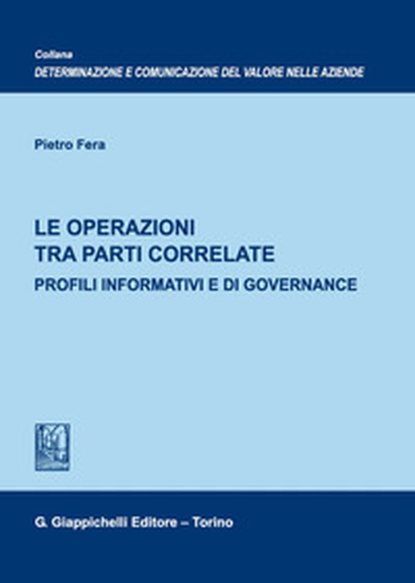 Le operazioni tra parti correlate. Profili informativi e di governance - Librerie.coop Le operazioni tra parti correlate. Profili informativi e di governance - Librerie.coop