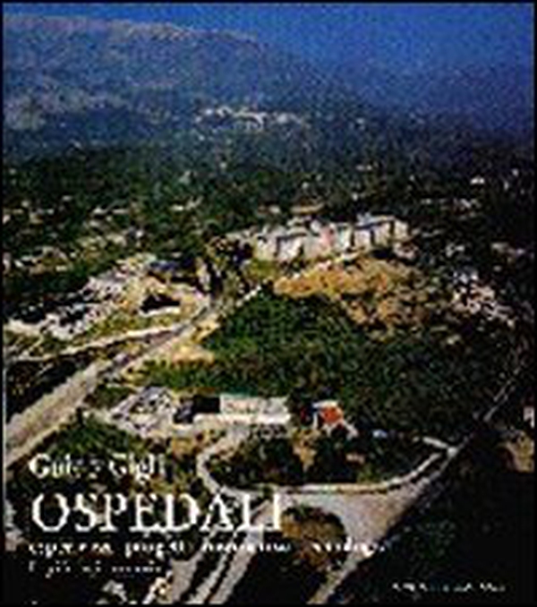 Ospedali. Esperienze, progetti, normative, tecnologie - Librerie.coop Ospedali. Esperienze, progetti, normative, tecnologie - Librerie.coop