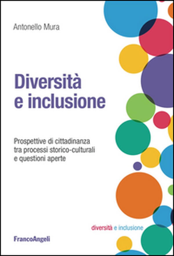 Diversità e inclusione. Prospettive di cittadinanza tra processi storico-culturali e questioni aperte - Librerie.coop Diversità e inclusione. Prospettive di cittadinanza tra processi storico-culturali e questioni aperte - Librerie.coop