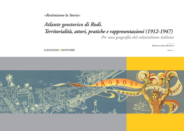 «Restituiamo la Storia» - Atlante geostorico di Rodi - Librerie.coop «Restituiamo la Storia» - Atlante geostorico di Rodi - Librerie.coop