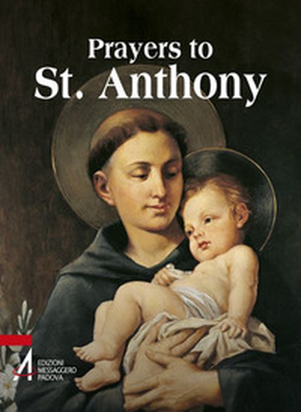 Prayers to St. Anthony. The world's best-loved Saint - Librerie.coop Prayers to St. Anthony. The world's best-loved Saint - Librerie.coop