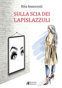 Sulla scia dei lapislazzuli - Librerie.coop