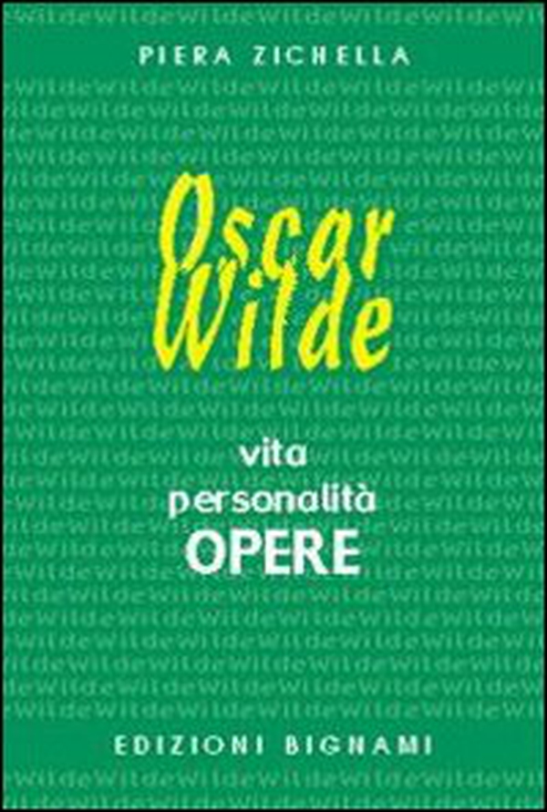 Oscar Wilde. Vita, personalità, opere. Ediz. italiana e inglese - Librerie.coop Oscar Wilde. Vita, personalità, opere. Ediz. italiana e inglese - Librerie.coop