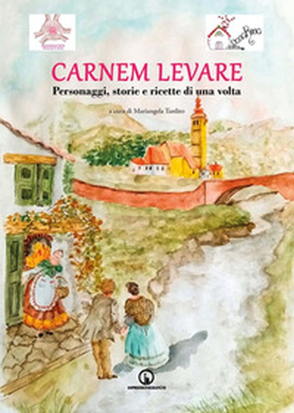 Carnem levare. Personaggi, storie e ricette di una volta - Librerie.coop Carnem levare. Personaggi, storie e ricette di una volta - Librerie.coop