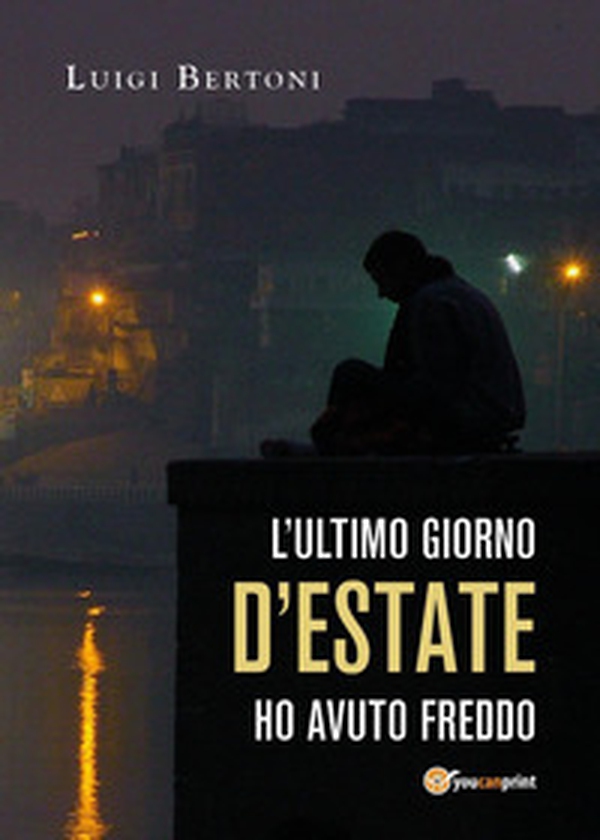 L'ultimo giorno d'estate ho avuto freddo - Librerie.coop L'ultimo giorno d'estate ho avuto freddo - Librerie.coop