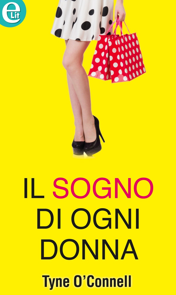 Il sogno di ogni donna (eLit) - Librerie.coop Il sogno di ogni donna (eLit) - Librerie.coop