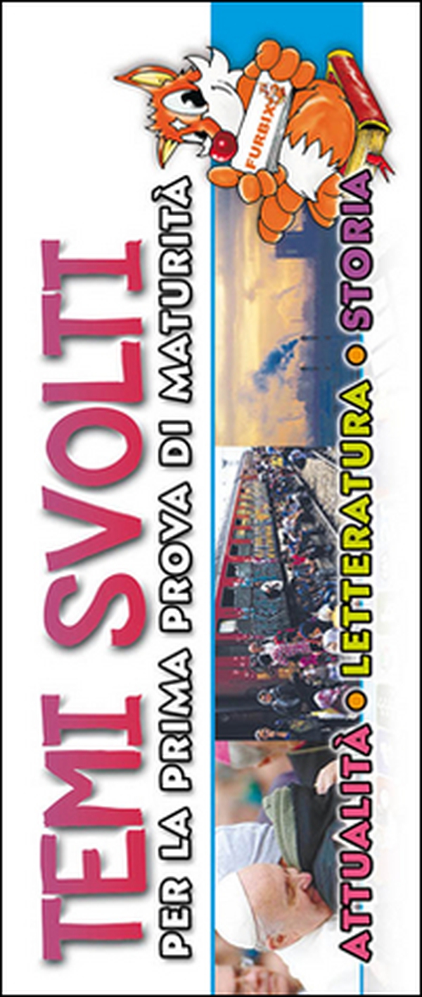 Furbix. Temi svolti per la prima prova di maturità. Attualità, letteratura, storia - Librerie.coop Furbix. Temi svolti per la prima prova di maturità. Attualità, letteratura, storia - Librerie.coop