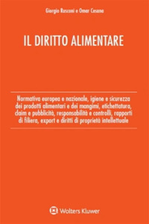 Il diritto alimentare. Normativa europea e nazionale, igiene e sicurezza dei prodotti alimentari e dei mangimi, etichettatura, claim e pubblicità, responsabilità e controlli, rapporti di filiera, export e diritti di proprietà intellettuale - Librerie.coop Il diritto alimentare. Normativa europea e nazionale, igiene e sicurezza dei prodotti alimentari e dei mangimi, etichettatura, claim e pubblicità, responsabilità e controlli, rapporti di filiera, export e diritti di proprietà intellettuale - Librerie.coop