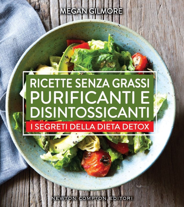 Ricette senza grassi, purificanti e disintossicanti - Librerie.coop Ricette senza grassi, purificanti e disintossicanti - Librerie.coop