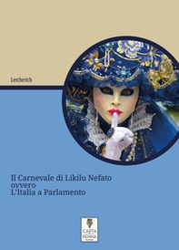 Carnevale di Likilu Nefato. ovvero, l'Italia a Parlamento - Librerie.coop