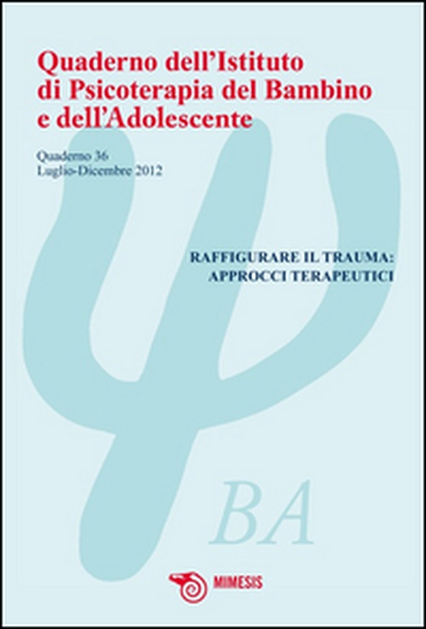 Quaderno dell'istituto di psicoterapia del bambino e dell'adolescente - Vol. 36 - Librerie.coop Quaderno dell'istituto di psicoterapia del bambino e dell'adolescente - Vol. 36 - Librerie.coop