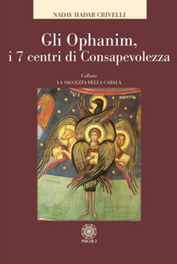 Gli Ophanim. I 7 centri di consapevolezza - Librerie.coop Gli Ophanim. I 7 centri di consapevolezza - Librerie.coop