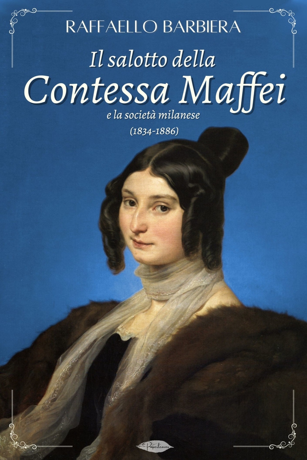 Il salotto della Contessa Maffei e la società milanese (1834-1886) - Librerie.coop Il salotto della Contessa Maffei e la società milanese (1834-1886) - Librerie.coop