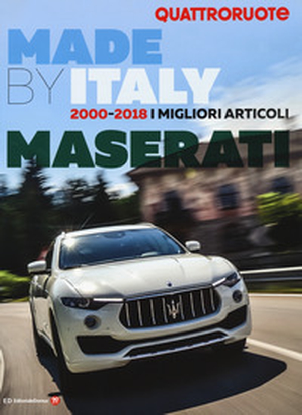 Quattroruote. Made by Italy. 2000-2018. I migliori articoli Maserati - Librerie.coop Quattroruote. Made by Italy. 2000-2018. I migliori articoli Maserati - Librerie.coop