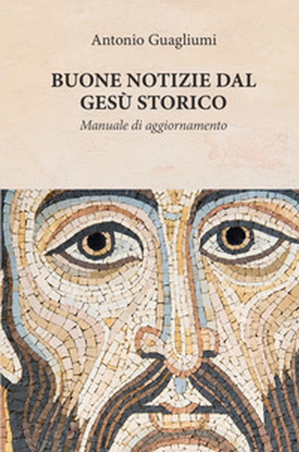 Buone notizie dal Gesù storico. Manuale di aggiornamento - Librerie.coop Buone notizie dal Gesù storico. Manuale di aggiornamento - Librerie.coop