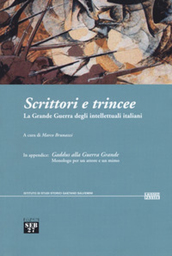 Scrittori e trincee. La grande guerra degli intellettuali italiani - Librerie.coop Scrittori e trincee. La grande guerra degli intellettuali italiani - Librerie.coop