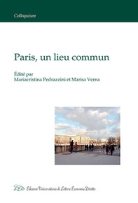 Paris, un lieu commun. Ediz. italiana e francese - Librerie.coop