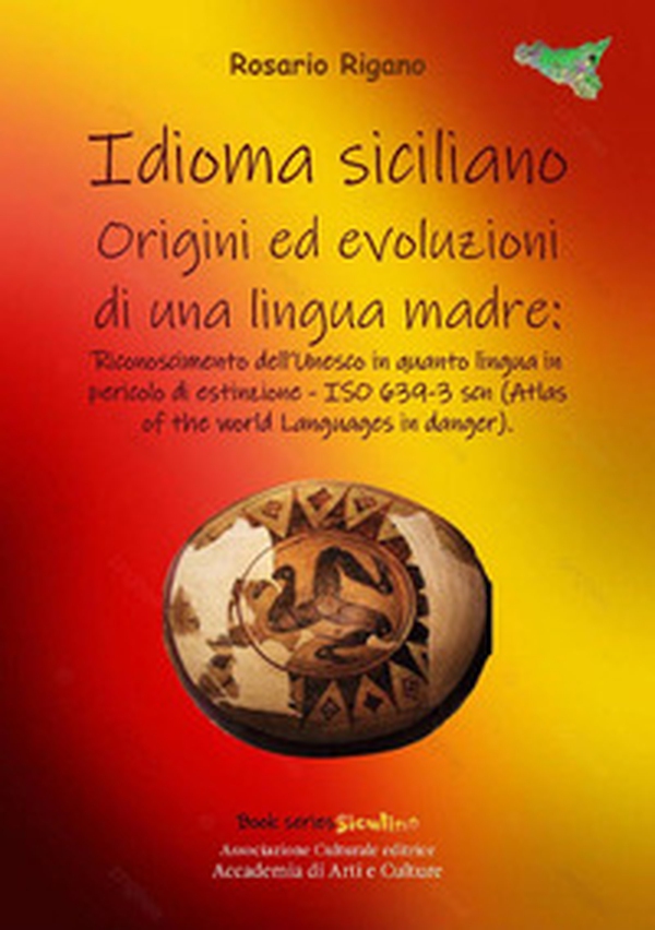 Idioma siciliano. Origini ed evoluzioni di una lingua madre - Librerie.coop Idioma siciliano. Origini ed evoluzioni di una lingua madre - Librerie.coop