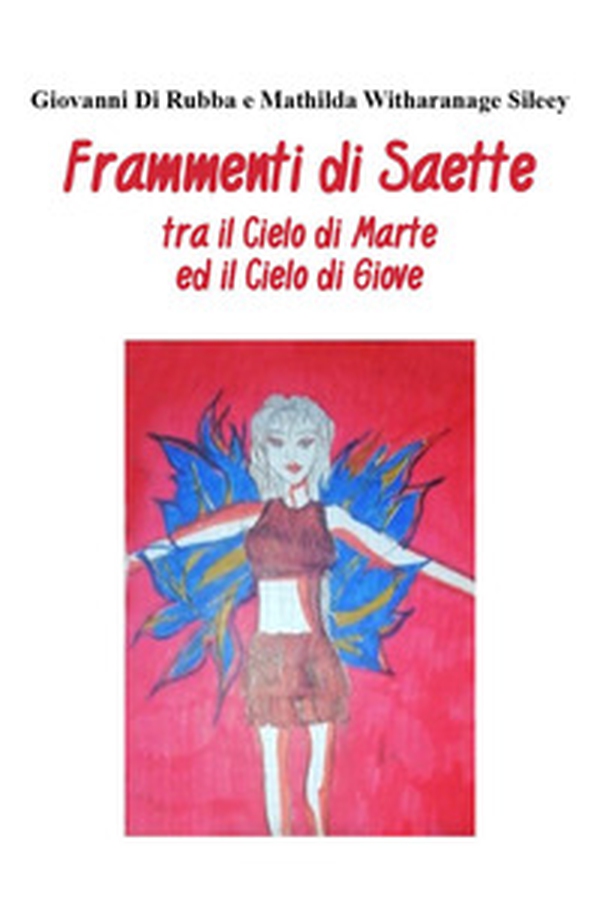 Frammenti di saette tra il cielo di Marte ed il cielo di Giove - Librerie.coop Frammenti di saette tra il cielo di Marte ed il cielo di Giove - Librerie.coop