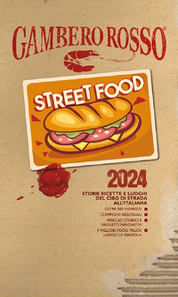 Street food 2024. Storie ricette e luoghi del cibo di strada all'italiana - Librerie.coop Street food 2024. Storie ricette e luoghi del cibo di strada all'italiana - Librerie.coop