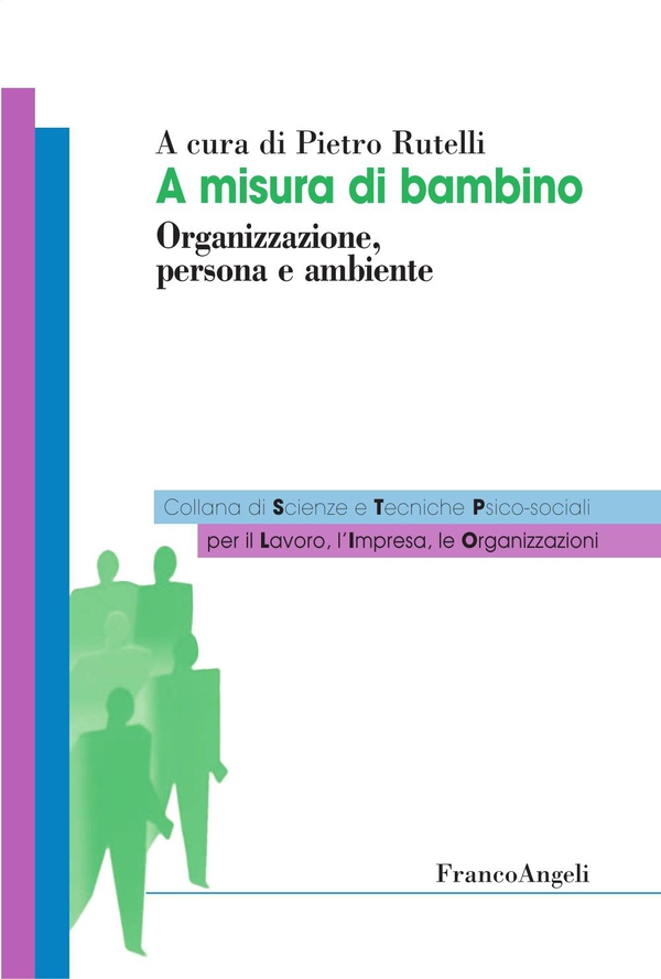 A misura di bambino. Organizzazione, persona e ambiente - Librerie.coop A misura di bambino. Organizzazione, persona e ambiente - Librerie.coop