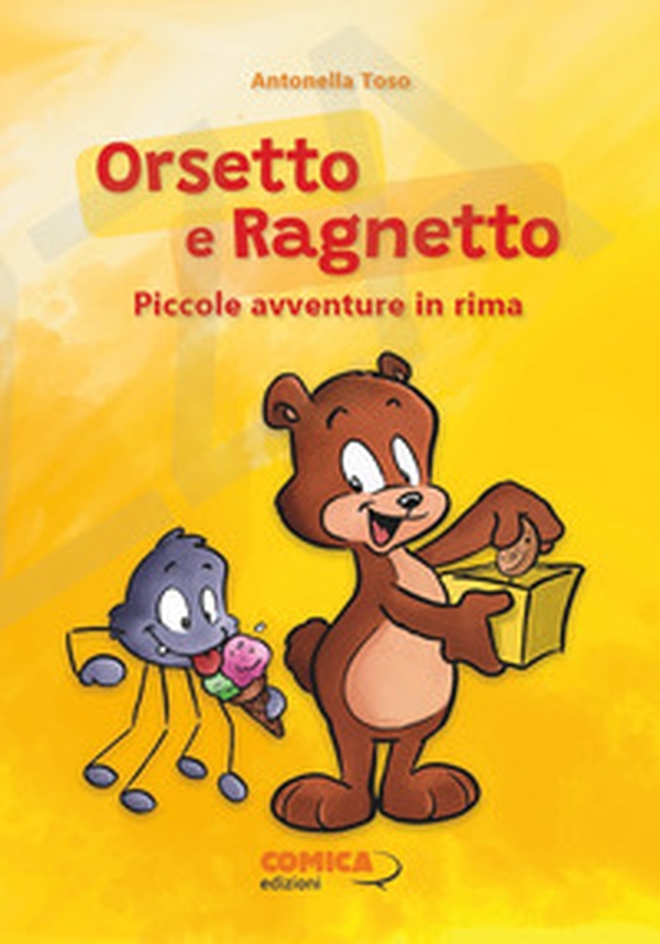 Orsetto e Ragnetto. Piccole avventure in rima - Librerie.coop Orsetto e Ragnetto. Piccole avventure in rima - Librerie.coop