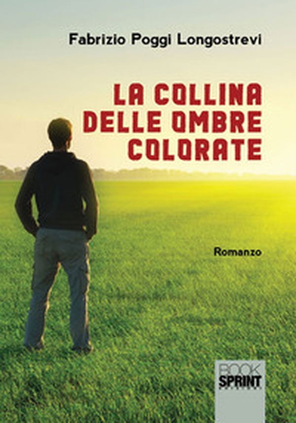 La collina delle ombre colorate - Librerie.coop La collina delle ombre colorate - Librerie.coop