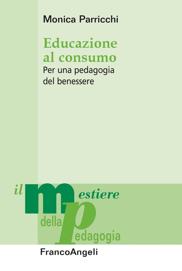 Educazione al consumo. Per una pedagogia del benessere - Librerie.coop Educazione al consumo. Per una pedagogia del benessere - Librerie.coop