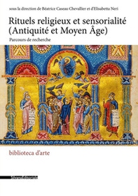Rituels religieux et sensorialité (Antiquité et Moyen Âge). Parcours de recherche - Librerie.coop